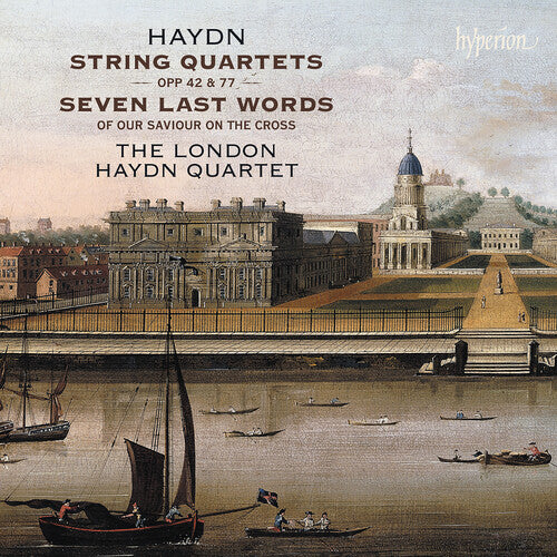 The London Haydn Quartet - Haydn: String Quartets Opp 42, 77 & Seven Last Words (CD)
