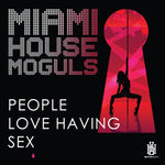 the album cover for Miami House Moguls - People Love Having Sex (Mod)