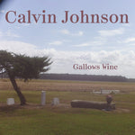 the album cover for Calvin Johnson - Gallows Wine