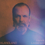 Henrik Lindstrand - Klangland (Vinyl)