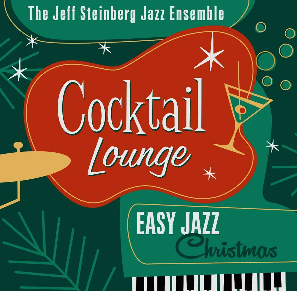 the album cover for The Jeff Steinberg Jazz Ensemble - Cocktail Lounge: Easy Jazz Christmas