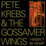 Pete Krebs & The Gossamer Wings - I Know It By Heart (Vinyl)