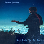 the album cover for Bernie Leadon - Too Late To Be Cool