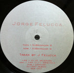 Jorge Felucca : SUBkingdom (2x12")