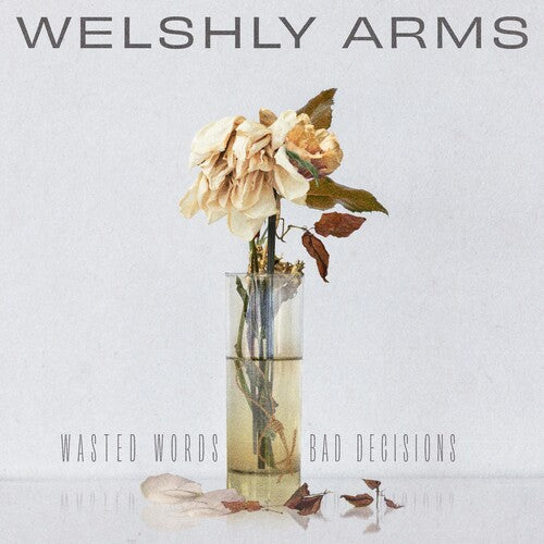 Welshly Arms - Wasted Words & Bad Decisions (Vinyl)