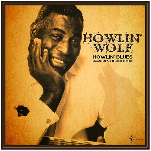Howlin' Wolf - Howlin' Blues Selected A & B Sides 1951-1962 (Vinyl)