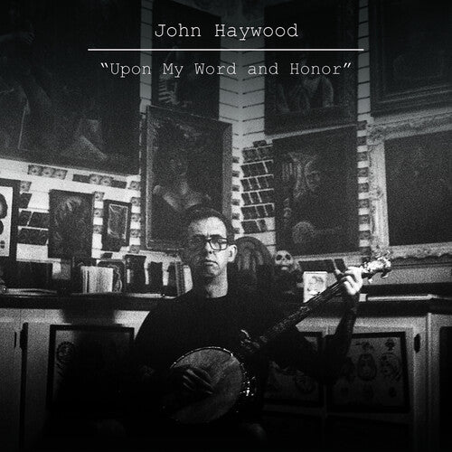 John Haywood - Upon My Word & Honor (CD)