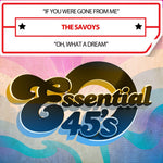 the album cover for Savoys - If You Were Gone From Me / Oh, What A Dream (Digit