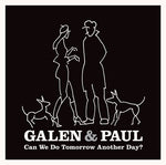 Galen & Paul - ¿Podemos hacer mañana otro día? (CD)