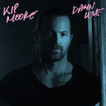 Kip Moore - Damn Love (Vinyl)