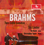 the album cover for Brahms / Vardi / Taylor - Two Cello Sonatas & Six Lieder