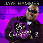 Jaye Hammer - Be Happy (CD)
