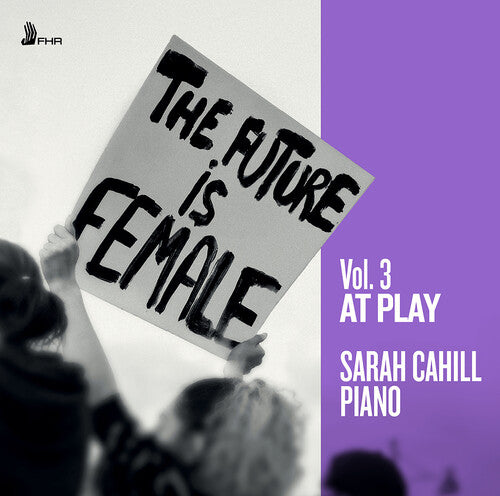 Sarah Cahill - El futuro es femenino Vol. 3 - En juego (CD)