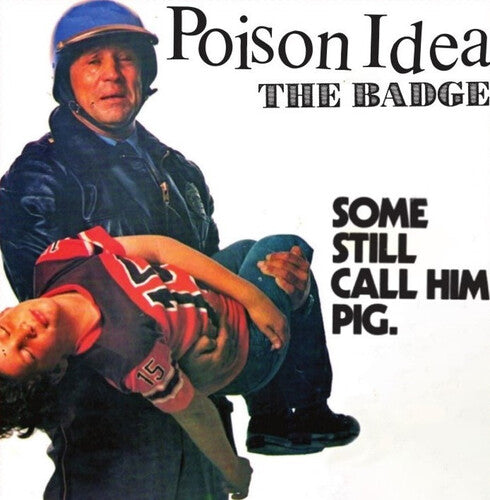 Poison Idea - The Badge / Portland Cop Remix 7 (Vinilo)
