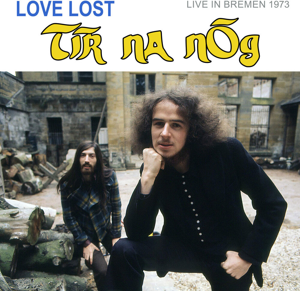 the album cover for Tir Na Nog - Love Lost In Bremen (Live In Bremen 1973)