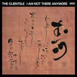 The Clientele - I Am Not There Anymore (CD)