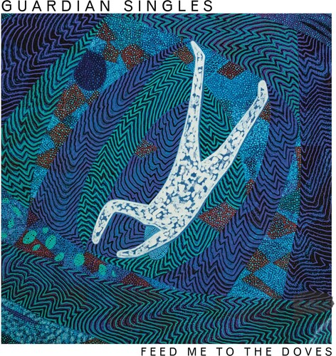 Guardian Singles - Feed Me To The Doves (Vinyl)
