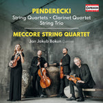 the album cover for Penderecki / Meccore String Quartet - String Quartets Clarinet Quartet String Trio