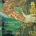 the album cover for Into The Winds - Le Parfaict Danser - Dance Music, 1300-1500