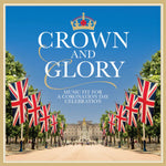 the album cover for Crown & Glory: Music For A Coronation / Various - Crown & Glory: Music For A Coronation / Various