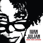 the album cover for Ivan Julian - Swing Your Lanterns