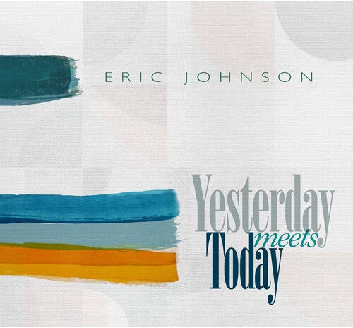 Eric Johnson - El ayer se encuentra con el hoy (Vinilo)
