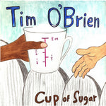 Tim O'Brien - Cup of Sugar (CD)