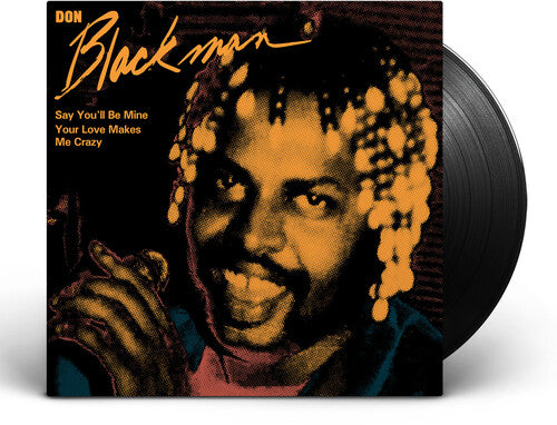 Don Blackman - Say You'll Be Mine / Your Love Makes Me Crazy (Vinyl)