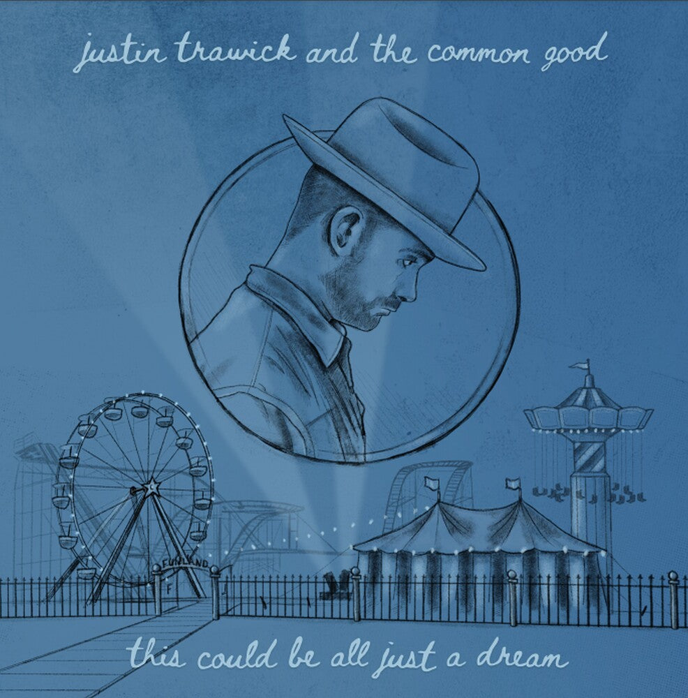 the album cover for Justin Trawick& The Common Good - This Could Be All Just A Dream