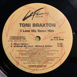 Toni Braxton : I Don't Want To / I Love Me Some Him (12")