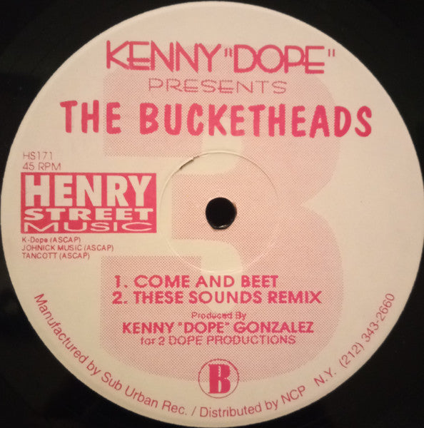 Kenny "Dope"* Presents The Bucketheads : Come And Be Gone / These Sounds Fall Into My Mind (12")