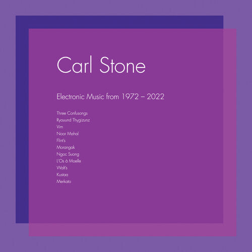 Carl Stone - Música electrónica de 1972 a 2022 (Vinilo)