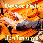 the album cover for Doctor Fish - Last Troubadour