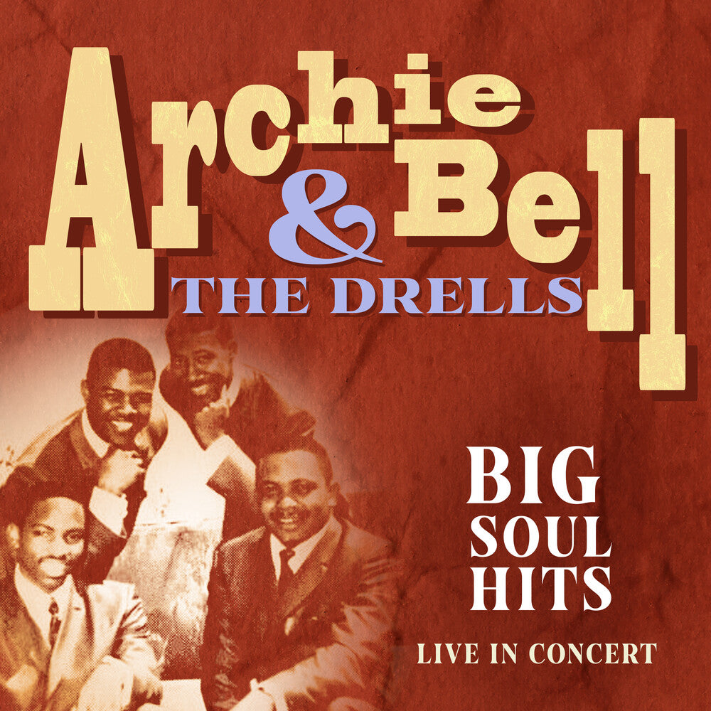 the album cover for Archie Bell& The Drells - Big Soul Hits Live In Concert (Mod)