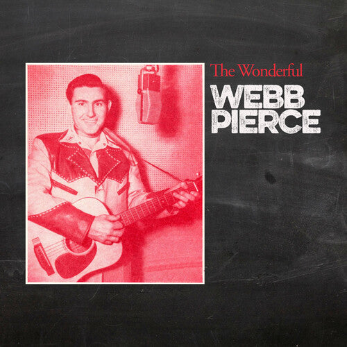 Webb Pierce - The Wonderful Webb Pierce (CD)