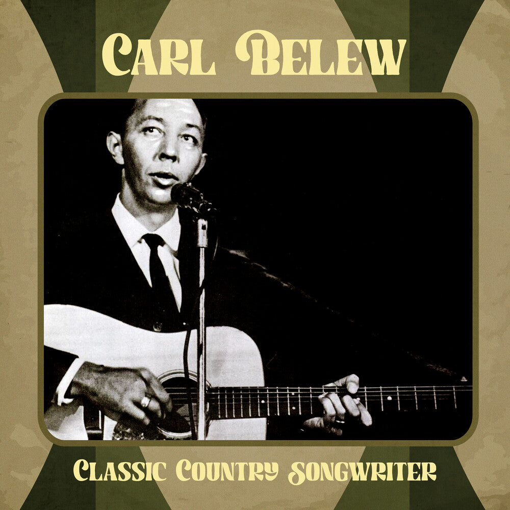 the album cover for Carl Belew - Classic Country Songwriter (Mod)