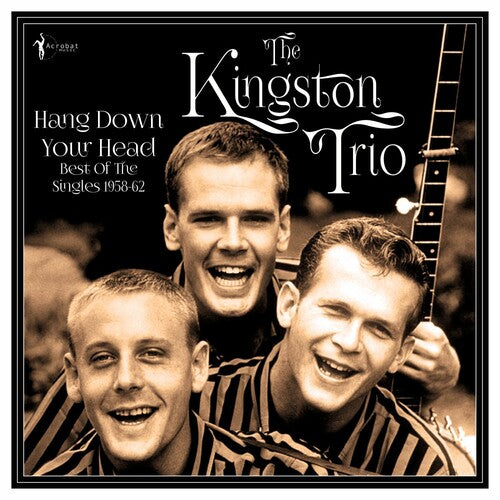 The Kingston Trio - Hang Down Your Head: Best Of The Singles 1958-62 (Vinyl)
