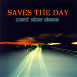 Saves the Day - Can't Slow Down (Vinyl)