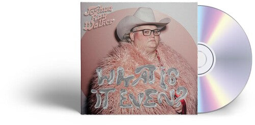 ジョシュア・レイ・ウォーカー - What Is It Even? (CD)