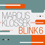 the album cover for Marcus Klossek - Blink 6