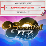 the album cover for Johnny & The Volumes - Volume Express / Ticker Tape (Digital 45) (Mod)