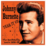 the album cover for Johnny Burnette - Tear It Up: The Rockabilly Years 1956-59