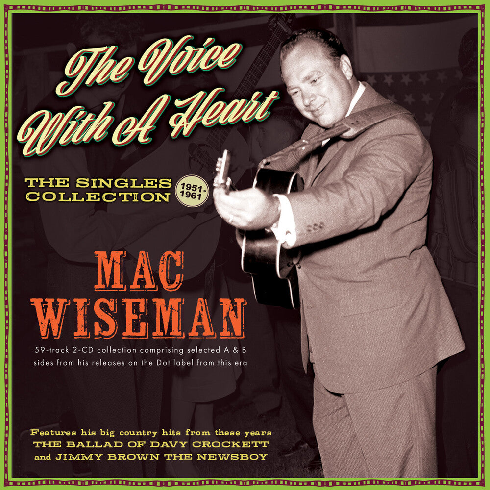 the album cover for Mac Wiseman - Voice With A Heart: The Singles Collection 1951-61
