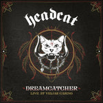 the album cover for Headcat - Dreamcatcher (Live In Alpine)
