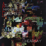 the album cover for Atlantic Chamber Ensemble - Hearsay