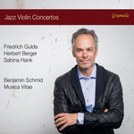 the album cover for Berger / Gulda / Orchestra Musica Vitae - Jazz Violin Concertos - Made In Austria