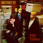the album cover for District 97 - Stay For The Ending (Uk)