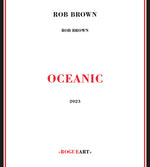 the album cover for Rob Brown - Oceanic