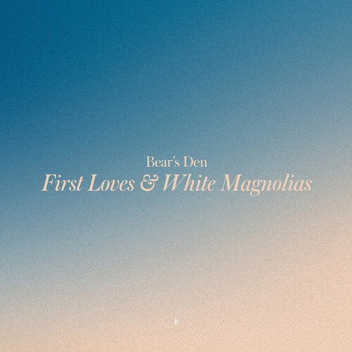 Bear's Den - First Loves & White Magnolias - Yellow (Vinyl)