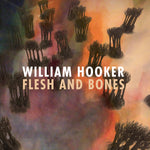 the album cover for William Hooker - Flesh And Bones
